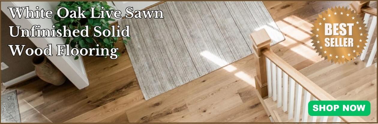Domestic Unfinished White Oak Live Sawn Hardwood Flooring